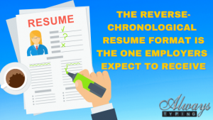 The reverse chronological resume is the best format for landing your dream job