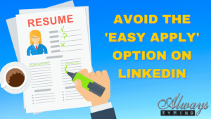 Applying for a job using LinkedIn’s Easy Apply Option Can Put You at the Back of the Pack